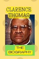 Clarence Thomas: The Biography B0B4FJS6CR Book Cover