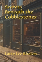 Secrets Beneath the Cobblestones (Secrets Book 1) B0FP9CBQPZ Book Cover
