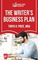 The Writer's Business Plan (Business Books For Writers) 1683840011 Book Cover