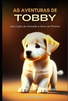 As Aventuras de Toby: Uma Lição de Amizade e Amor ao Próximo (Portuguese Edition) B0CHC5LPBB Book Cover