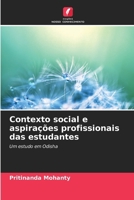 Contexto social e aspirações profissionais das estudantes 6209668186 Book Cover