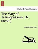 The Way of Transgressors. [A novel.] Vol. II. 1240901127 Book Cover