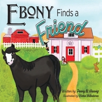 Ebony Finds a Friend 0578362120 Book Cover