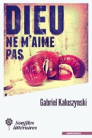 Dieu ne m'aime pas (French Edition) 249202721X Book Cover