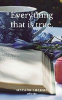 Everything that is true. 9356456259 Book Cover