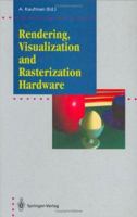 Rendering, Visualization and Rasterization Hardware 3540567879 Book Cover