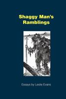 Shaggy Man's Ramblings: Essays by Leslie Evans 147513732X Book Cover