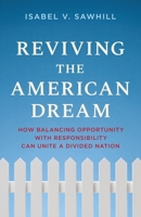 Reviving the American Dream: How Balancing Opportunity with Responsibility Can Unite a Divided Nation 0815754167 Book Cover