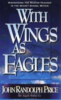 With Wings As Eagles: Discovering the Master Teacher in the Secret School Within 0942082079 Book Cover
