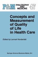 Concepts and Measurement of Quality of Life in Health Care (Philosophy and Medicine / European Studies in Philosophy of Medicine) 9048143985 Book Cover