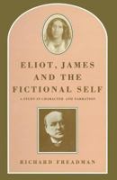 Eliot, James and the Fictional Self: A Study in Character and Narration 1349184462 Book Cover