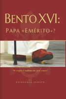 Bento XVI: Papa “Emérito”? 6558720388 Book Cover