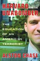 Harvard and the Unabomber: The Education of an American Terrorist 0393020029 Book Cover