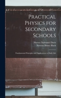 Practical Physics for Secondary Schools: Fundamental Principles and Applications to Daily Life 1019094281 Book Cover