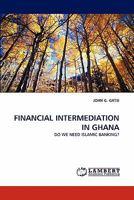 Financial Intermediation in Ghana 3843360383 Book Cover