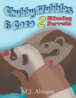 Chubby Wubbles & Coco - 2 Missing Ferrets 1648031951 Book Cover