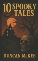 10 Spooky Tales B0GPPGZHCL Book Cover