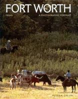 Fort Worth, Texas: A Photographic Portrait 1885435827 Book Cover