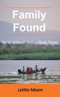 Family Found: Maria of South Sudan Book Three B0CJDFBN2T Book Cover