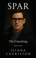 SPAR; The Unmaking- Book 2: The Unmaking 1069794910 Book Cover
