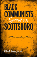 Black Communists Speak on Scottsboro: A Documentary History 1592135978 Book Cover