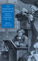 The Margins of Orthodoxy: Heterodox Writing and Cultural Response, 16601750 052147177X Book Cover