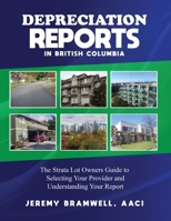 Depreciation Reports in British Columbia: The Strata Lots Owners Guide to Selecting Your Provider and Understanding Your Report 1738849007 Book Cover