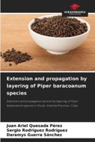 Extension and propagation by layering of Piper baracoanum species 620938398X Book Cover