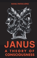 Janus: A theory of consciousness 176409459X Book Cover