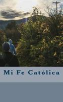 Mi Fe Catolica 1544924402 Book Cover