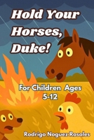 Hold Your Horses Duke!: The Day the Sky Fell (The Dustyhaven Farm Tales) B0GJ4Q1D3J Book Cover