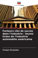 Facteurs clés de succès dans l'industrie : leçons tirées de l'industrie automobile américaine (French Edition) 6207481976 Book Cover