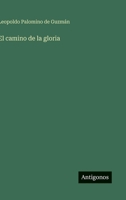 El camino de la gloria (Spanish Edition) 3563582092 Book Cover