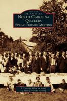 North Carolina Quakers: Spring Friends Meeting 073858231X Book Cover