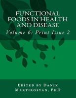 Functional Foods in Health and Disease. Volume 6: (Print Issue 2) 1540864383 Book Cover