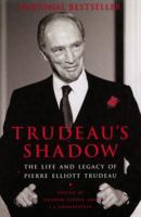Trudeau's Shadow: the Life and Legacy of Pierre Elliott Trudeau 0679309543 Book Cover