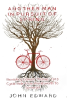 Another Man in Pursuit of Spring : Revisiting Edward Thomas' 1913 Cycle Ride from Wandsworth to Somerset 1728766001 Book Cover