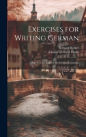 Exercises for Writing German: Adapted to the Rules of the German Grammar 1147087059 Book Cover