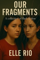 Our Fragments B0F4NXN2D4 Book Cover