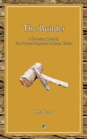 The Builder: A Portrait of Joseph, the Human Step-Father of Jesus Christ 1530724732 Book Cover
