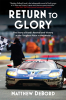 Return to Glory: The Story of Ford's Revival and Victory at the Toughest Race in the World 0802126502 Book Cover