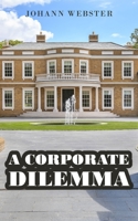 A Corporate Dilemma 1800317514 Book Cover