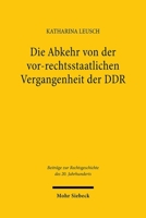 Die Abkehr Von Der Vor-Rechtsstaatlichen Vergangenheit Der DDR: Eine Untersuchung Am Beispiel Des Parteiengesetzes Der DDR Und Der Unabhangigen Kommis 3161639758 Book Cover