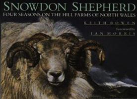 Snowdon Shepherd: Four Seasons on the Hill Farms of North Wales 184851087X Book Cover