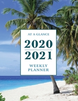 At a Glance 2020-2021 Weekly Planner: Tropical Beach 2 Year / 24 Month Planner for Desk - Jan 2020 - Dec 2021 Calendar Size: 8.5 x 11 1705910637 Book Cover
