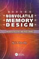 Nonvolatile Memory Design: Magnetic, Resistive, and Phase Change 1138076635 Book Cover