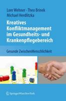 Kreatives Konfliktmanagement Im Gesundheits- Und Krankenpflegebereich: Gesunde Zwischenmenschlichkeit 3211997008 Book Cover