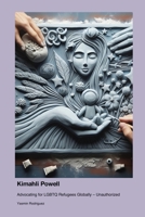 Kimahli Powell: Advocating for LGBTQ Refugees Globally - Unauthorized 1779696426 Book Cover