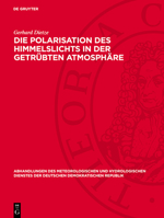 Die Polarisation Des Himmelslichts in Der Getrübten Atmosphäre: Modelle Zur Berechnung Des Polarisationsgrades 3112767942 Book Cover