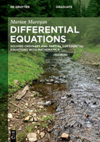 Differential Equations: Solving Ordinary and Partial Differential Equations with Mathematica® (De Gruyter Textbook) 3111411095 Book Cover
